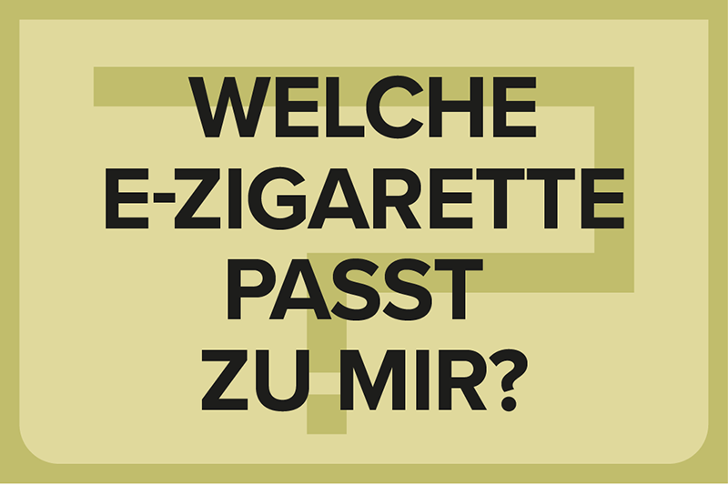Welche E-Zigarette passt zu mir?